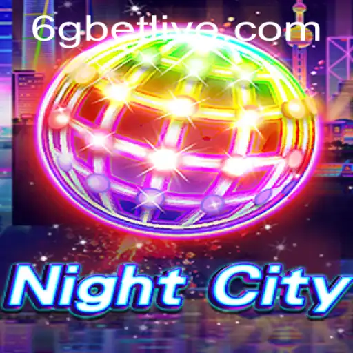 NightCity: A Deep Dive into the Futuristic Gaming Experience with 6gbet